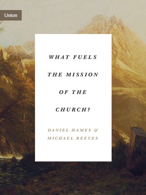 cover image of What Fuels the Mission of the Church?